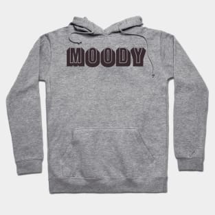 MOODY Hoodie